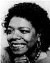 Maya Angelou