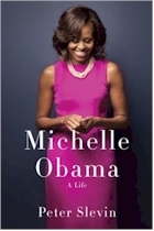 Michelle Obama: A Life by by Peter Slevin
