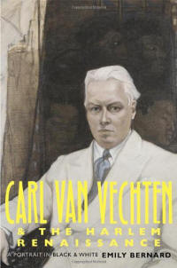 Carl Van Vechten and the Harlem Renaissance: A Portrait in Black and White