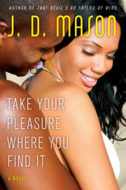 take your pleasure where you can find it