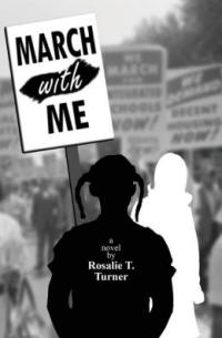 March With Me By Rosalie T. Turner