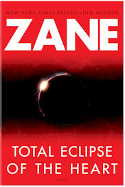 Zane Novel - Total Eclipse of the heart