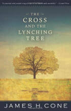The Cross & the Lynching Tree by James H. Cone