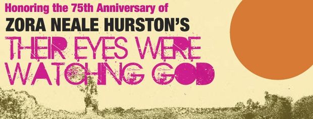 The 75th Anniversary of Zora Neale Hurston’s THEIR EYES WERE WATCHING GOD