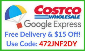Free delivery from Costco with Google Express use code 472JNF2DY & get $15 off