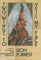  Two Wings to Veil My Face by Leon Forrest