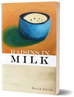 Raisins in Milk by David Covin