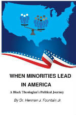 When Minorities Lead in America: A Black Theologian’s Political Journey by Herman J. Fountain Jr. - Reviewed by Alexis E. Jackson