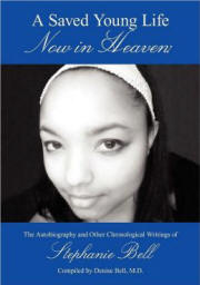 A Saved Young Life Now in Heaven: The Autobiography and Other Chronological Writings of Stephanie Bell 