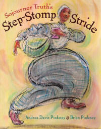 book cover Sojourner Truth’s Step-Stomp Stride