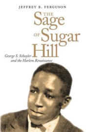 The Sage of Sugar Hill: George S. Schuyler and the Harlem Renaissance