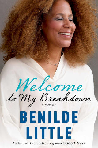 Welcome to My Breakdown: A Memoir by Benilde Little