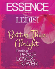 ESSENCE Presents Better Than Alright: Finding Peace, Love & Power by Ledisi