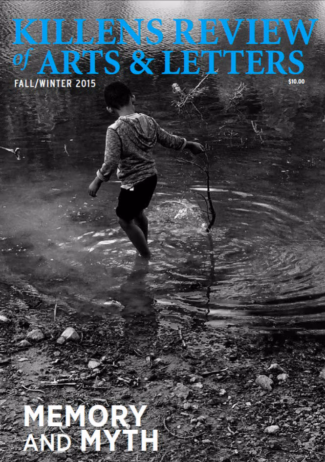 Killens Review of Arts & Letters (Spring& /& Summer 2015): Memory and Myth