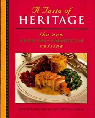 Click for more detail about A Taste of Heritage: The New African-American Cuisine by Joe Randall and Toni Tipton-Martin