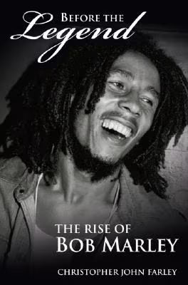 Cover: Before the Legend: The Rise of Bob Marley
