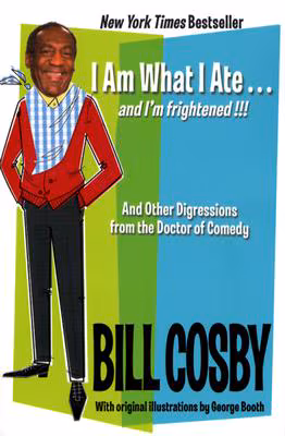 I Am What I Ate…and I’m frightened!!!: And Other Digressions from the Doctor of Comedy
