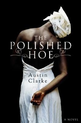 Click for more detail about The Polished Hoe by Austin Clarke