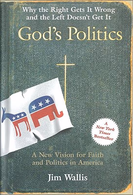 God’s Politics: Why the Right Gets It Wrong and the Left Doesn’t Get It