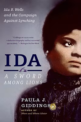 Cover: Ida: A Sword Among Lions: Ida B. Wells and the Campaign Against Lynching