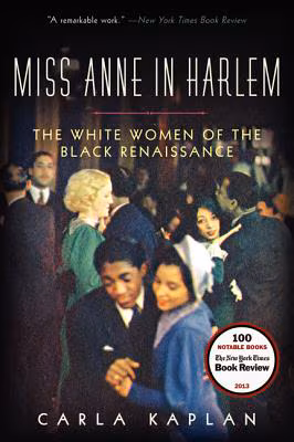 Cover: Miss Anne in Harlem: The White Women of the Black Renaissance