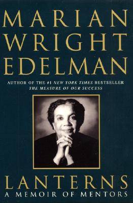 Book Cover Lanterns: A Memoir of Mentors by Marian Wright Edelman