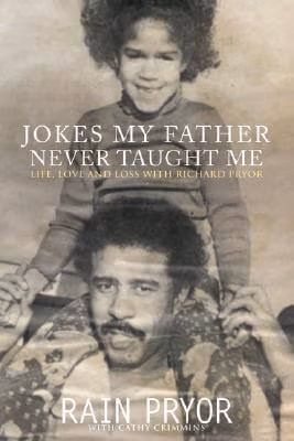 Cover: Jokes My Father Never Taught Me: Life, Love, and Loss with Richard Pryor
