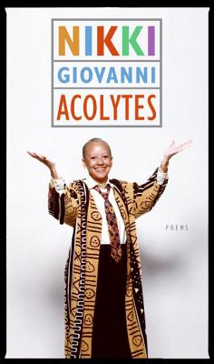 Book Cover Image of Acolytes: Poems by Nikki Giovanni