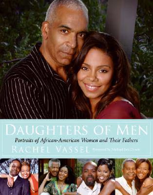 Cover: Daughters Of Men: Portraits Of African-American Women And Their Fathers