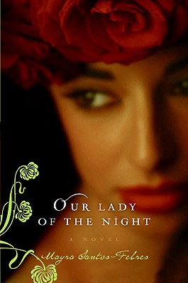 Book Cover Image of Our Lady of the Night: A Novel by Mayra Santos-Febres