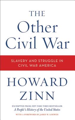 Book Cover Image of The Other Civil War: Slavery and Struggle in Civil War America by Howard Zinn