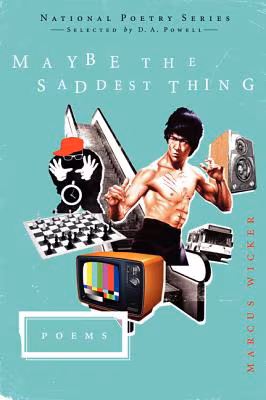 Maybe the Saddest Thing: Poems (National Poetry)