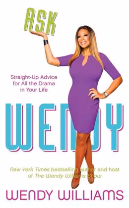 Ask Wendy: Straight-Up Advice For All The Drama In Your Life