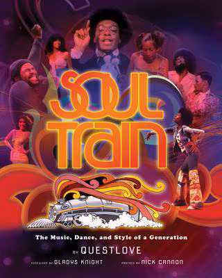 Cover: Soul Train: The Music, Dance, and Style of a Generation