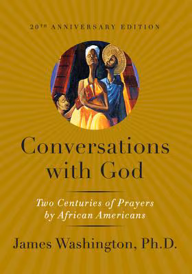 Cover: Conversations with God: Two Centuries of Prayers by African Americans