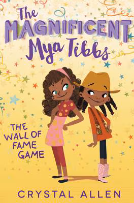 Cover: The Magnificent Mya Tibbs: The Wall of Fame Game