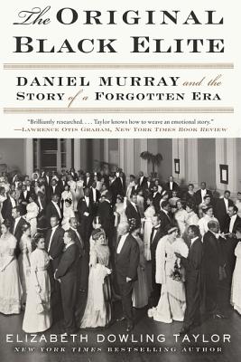 Book Cover The Original Black Elite: Daniel Murray and the Story of a Forgotten Era by Elizabeth Dowling Taylor