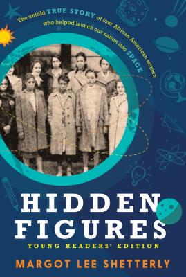 Book Cover Hidden Figures Young Readers&rsquo; Edition by Margot Lee Shetterly