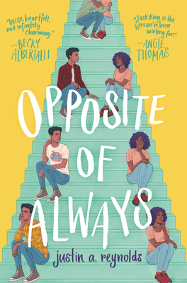 Book Cover Image of Opposite of Always by justin a. reynolds
