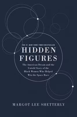 Cover: Hidden Figures Illustrated  The American Dream and the Untold Story of the Black Women Mathematicians Who Helped Win the Space Race