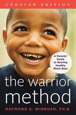 Cover: The Warrior Method, Updated Edition: A Parents’ Guide to Rearing Healthy Black Boys