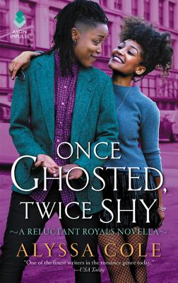 Book Cover Image of Once Ghosted, Twice Shy: A Reluctant Royals Novella by Alyssa Cole