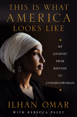 Cover: This Is What America Looks Like: My Journey from Refugee to Congresswoman