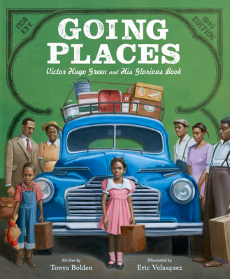 Cover: Going Places: Victor Hugo Green and His Glorious Book