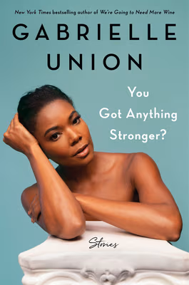 Cover: You Got Anything Stronger?: Stories