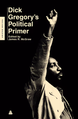 Cover: Dick Gregory’s Political Primer