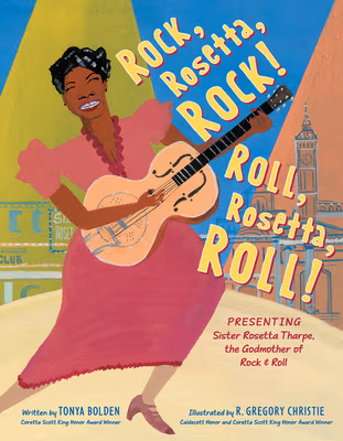 Rock, Rosetta, Rock! Roll, Rosetta, Roll!: Presenting Sister Rosetta Tharpe, the Godmother of Rock & Roll