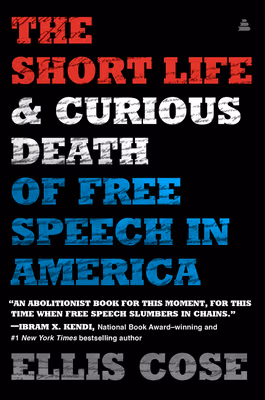 Cover: The Short Life and Curious Death of Free Speech in America