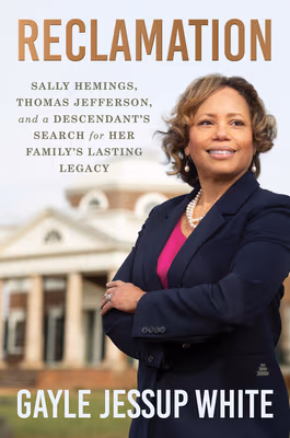 Cover: Reclamation: Sally Hemings, Thomas Jefferson, and a Descendant’s Search for Her Family’s Lasting Legacy