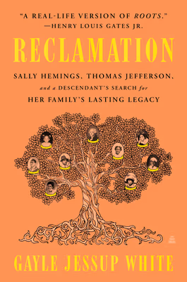Reclamation (paperback): Sally Hemings, Thomas Jefferson, and a Descendant’s Search for Her Family’s Lasting Legacy